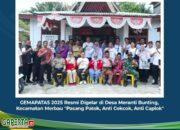 GEMAPATAS 2025 Resmi Digelar di Desa Meranti Bunting, Kecamatan Merbau “Pasang Patok, Anti Cekcok, Anti Caplok”