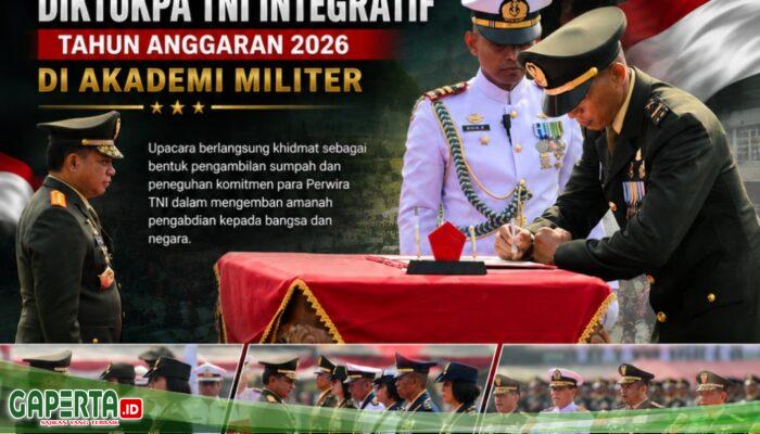 Panglima TNI Pimpin Upacara Prasetya Perwira Diktukpa TNI Integratif TA 2026 di Akademi Militer