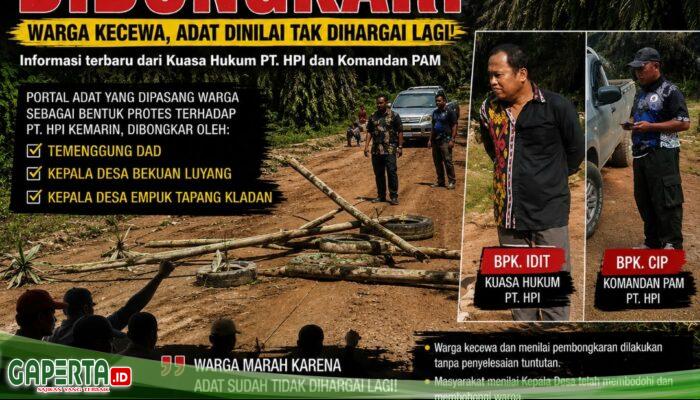 Portal Adat Dibongkar, Warga Desa Bekuan Luyang Tagih Pertanggungjawaban Humas PT HPI dan Kepala Desa yang Diduga Terlibat