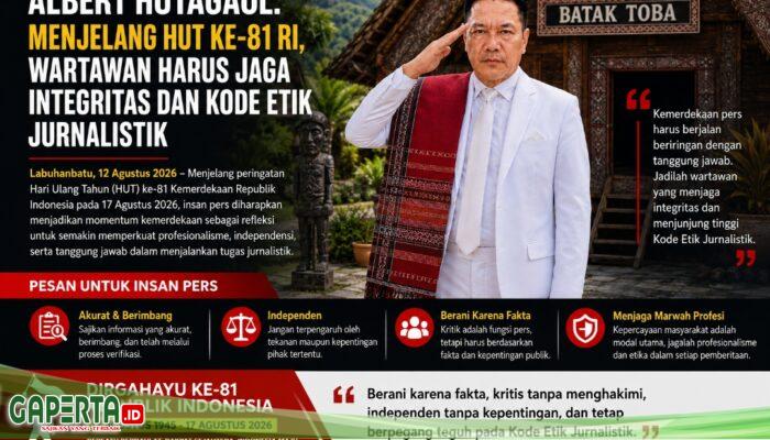 Albert Hutagaol: Menjelang HUT ke-81 RI, Wartawan Harus Menjaga Integritas dan Kode Etik Jurnalistik