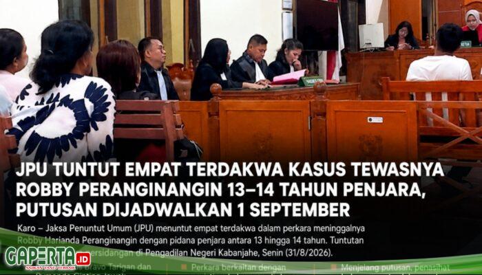 JPU Tuntut Empat Terdakwa Kasus Tewasnya Robby Peranginangin 13–14 Tahun Penjara, Putusan Dijadwalkan 1 September