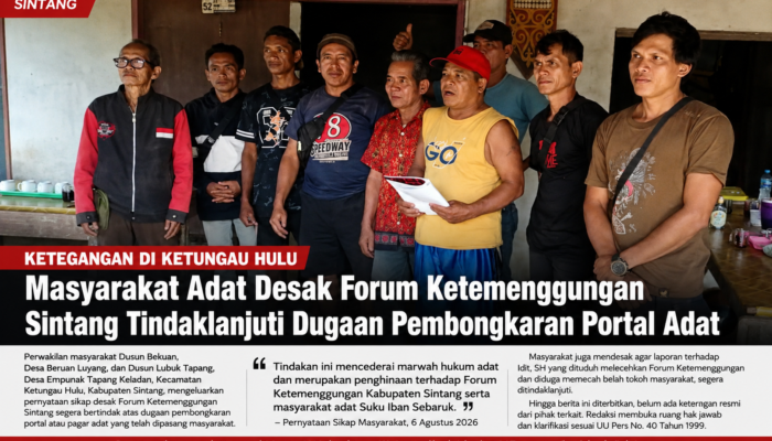 Masyarakat Adat Ketungau Hulu Desak Forum Ketemenggungan Sintang Tindaklanjuti Dugaan Pembongkaran Portal Adat