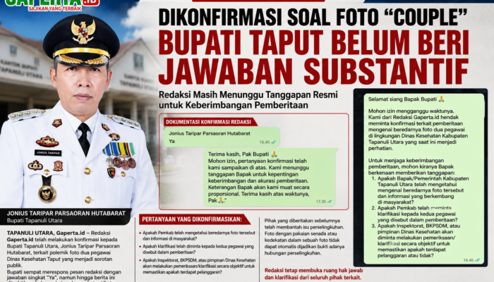 Dikonfirmasi Soal Foto “Couple” Pegawai Dinkes Taput, Bupati Belum Beri Jawaban Substantif Redaksi Tetap Buka Ruang Klarifikasi dan Hak Jawab