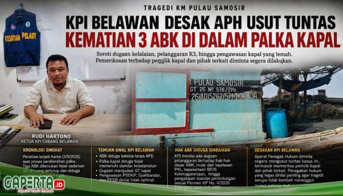 Tiga ABK KM Pulau Samosir Tewas, KPI Belawan Desak APH Usut Dugaan Kelalaian dan Periksa Pemilik Kapal