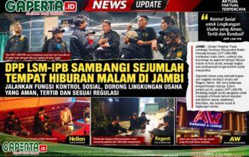 “Jalankan Fungsi Kontrol Sosial, DPP LSM-IPB Sambangi Sejumlah Tempat Hiburan Malam di Jambi”