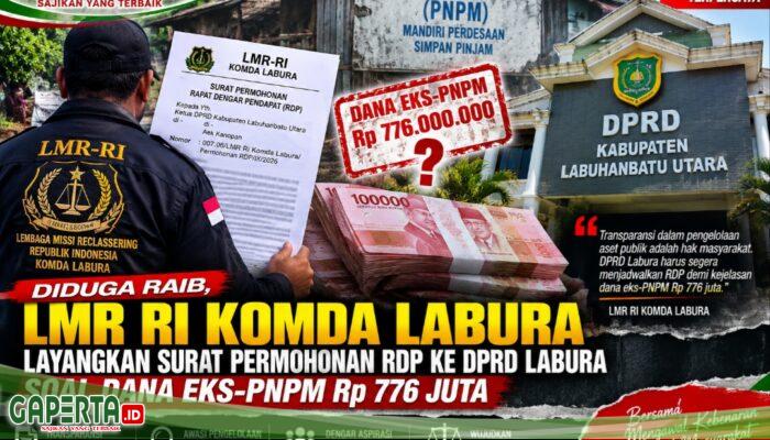 Dana Eks-PNPM Rp776 Juta Dipertanyakan, LMR RI Komda Labura Surati DPRD Minta RDP