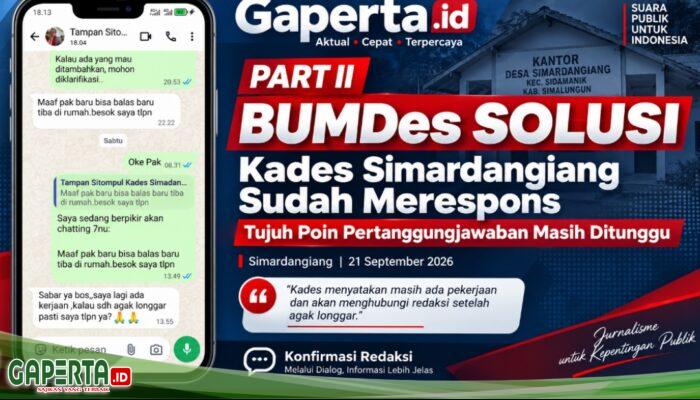Part II BUMDes Solusi: Kades Simardangiang Sudah Merespons, Tujuh Poin Pertanggungjawaban Belum Terjawab