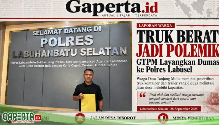 GTPM Desak Penertiban Truk Kontainer dan Trailer, Dumas Resmi Masuk Polres Labusel