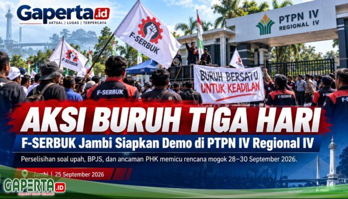 F-SERBUK Jambi Siapkan Aksi Tiga Hari di PTPN IV Regional IV, Perselisihan Buruh Memanas