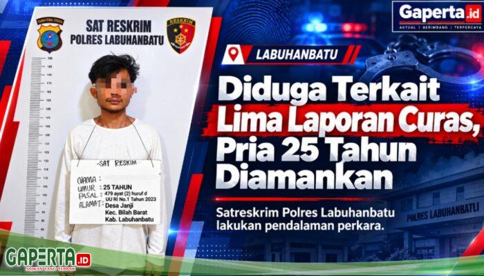 Diduga Terkait Lima Laporan Curas, Pria 25 Tahun Diamankan Satreskrim Polres Labuhanbatu