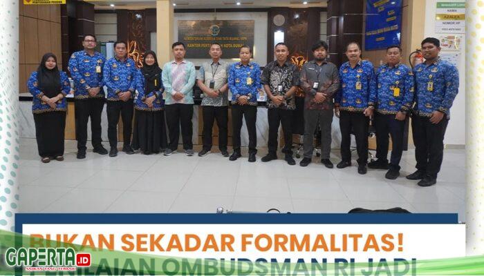 Bukan Sekadar Formalitas! Penilaian Ombudsman RI Jadi Bukti Kantah Dumai Serius Tingkatkan Kualitas Layanan