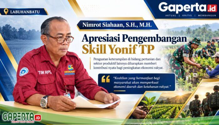 Nimrot Siahaan Soroti Peran Yonif TP, Keahlian Prajurit Diharapkan Bersentuhan Langsung dengan Ekonomi Rakyat